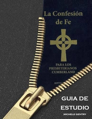 La Confesion de Fe para los Presbiterianos Cumberland Guia de Estudio