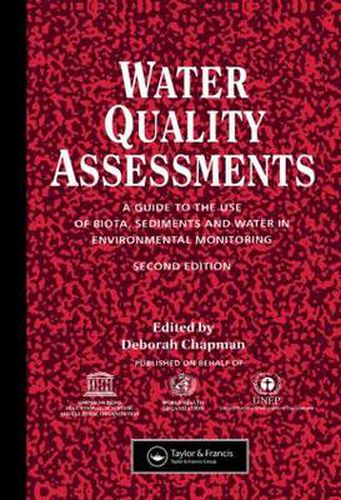 Water Quality Assessments: A guide to the use of biota, sediments and water in environmental monitoring