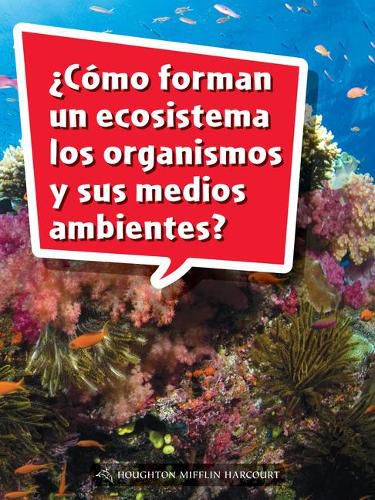 Cover image for Book 167: ?Como Forman Un Ecosistema Los Organismos Y Sus Medios Ambientes?: Leveled Reader, Extra Support Grade 5