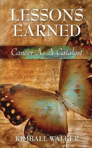 Cover image for Lessons Earned: Cancer as a Catalyst