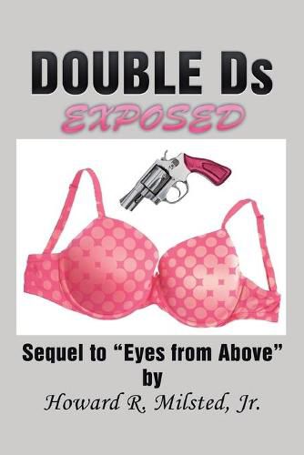 Cover image for DOUBLE Ds EXPOSED: Sequel to Eyes from Above