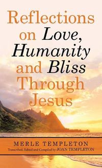 Cover image for Reflections on Love, Humanity and Bliss Through Jesus