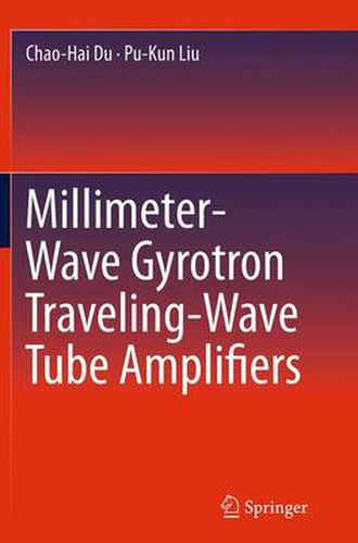 Cover image for Millimeter-Wave Gyrotron Traveling-Wave Tube Amplifiers