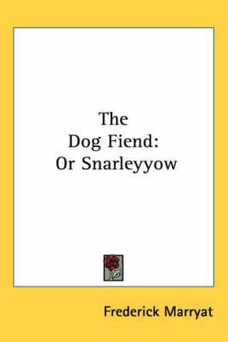 The Dog Fiend: Or Snarleyyow