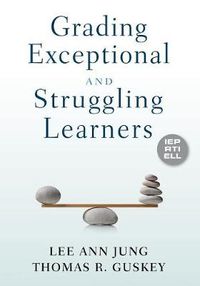 Cover image for Grading Exceptional and Struggling Learners