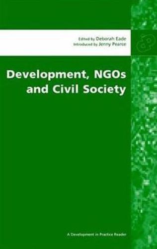 Cover image for Development, NGOS, and Civil Society: Selected Essays from Development in Practice