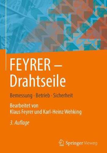 Cover image for Feyrer: Drahtseile: Bemessung, Betrieb, Sicherheit