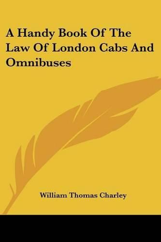 Cover image for A Handy Book of the Law of London Cabs and Omnibuses