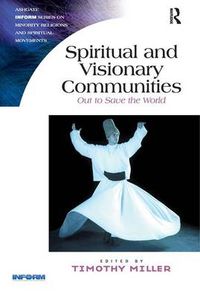 Cover image for Spiritual and Visionary Communities: Out to Save the World