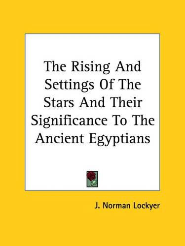 Cover image for The Rising and Settings of the Stars and Their Significance to the Ancient Egyptians