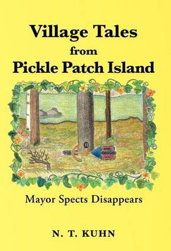 Cover image for Village Tales from Pickle Patch Island: Mayor Spects Disappears