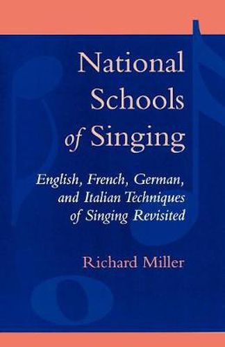 Cover image for National Schools of Singing: English, French, German, and Italian Techniques of Singing Revisited