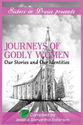 Cover image for Journeys of Godly Women: Our Stories and Our Identities