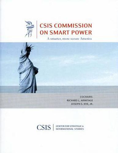 A Smarter, More Secure America: A Report of the CSIS Commission on Smart Power