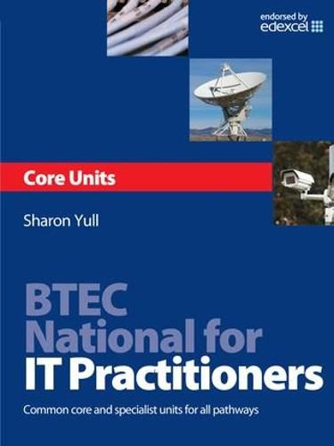 Cover image for BTEC National for IT Practitioners: Core units: Common Core and Specialist Units for all Pathways