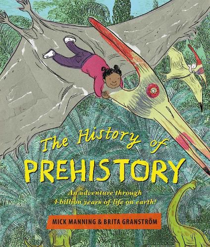 The History of Prehistory: An adventure through 4 billion years of life on earth!
