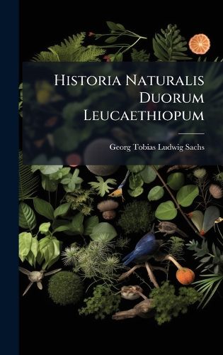 Cover image for Historia Naturalis Duorum Leucaethiopum