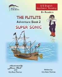 Cover image for THE FLITLITS, Adventure Book 2, SUPER SONIC, 8+Readers, U.S. English, Confident Reading