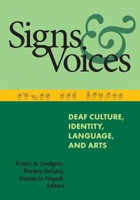 Cover image for Signs and Voices: Deaf Culture, Identity, Language, and Arts