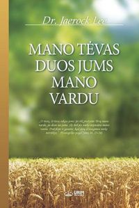 Cover image for Mano Tevas Duos Jums Mano Vardu