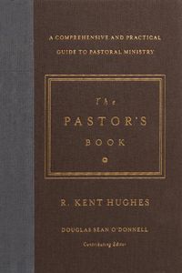 Cover image for The Pastor's Book: A Comprehensive and Practical Guide to Pastoral Ministry