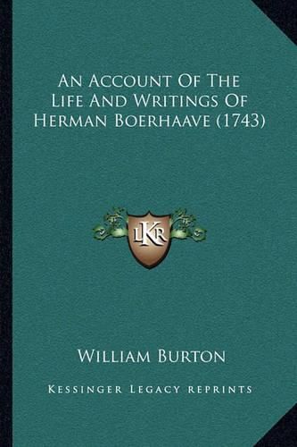 Cover image for An Account of the Life and Writings of Herman Boerhaave (1743)