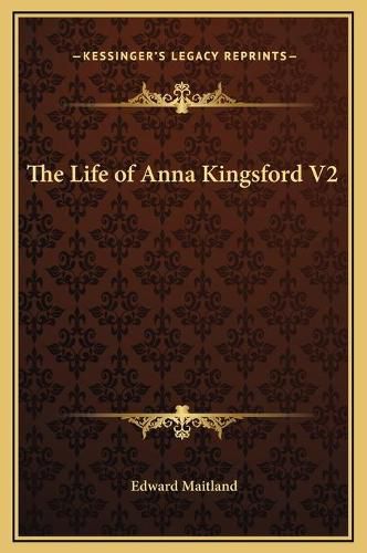 Cover image for The Life of Anna Kingsford V2