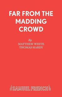 Cover image for Far from the Madding Crowd: Play
