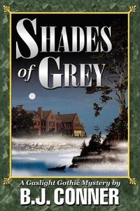 Cover image for Shades of Grey: A Gaslight Gothic Mystery