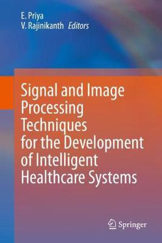 Cover image for Signal and Image Processing Techniques for the Development of Intelligent Healthcare Systems