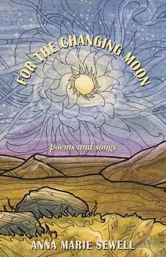 For the Changing Moon: Poems and Songs