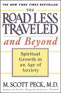 Cover image for The Road Less Traveled and beyond: Spiritual Growth in an Age of Anxiety