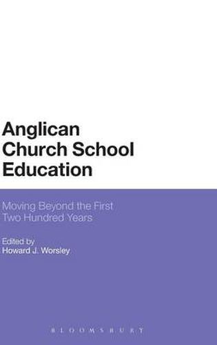 Cover image for Anglican Church School Education: Moving Beyond the First Two Hundred Years