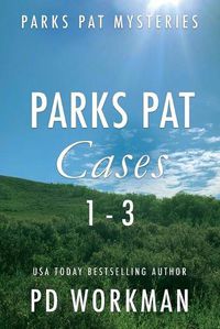 Cover image for Parks Pat Mysteries 1-3: A quick-read police procedural set in picturesque Canada