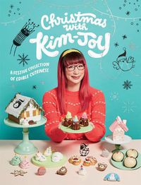 Cover image for Christmas with Kim-Joy: A Festive Collection of Edible Cuteness