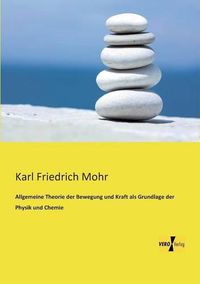 Cover image for Allgemeine Theorie der Bewegung und Kraft als Grundlage der Physik und Chemie