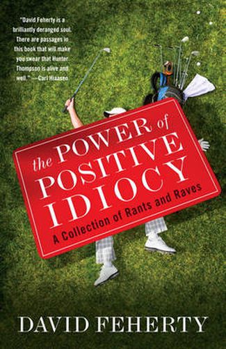 Cover image for The Power of Positive Idiocy: A Collection of Rants and Raves