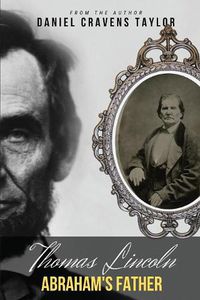 Cover image for Thomas Lincoln: Abraham's Father