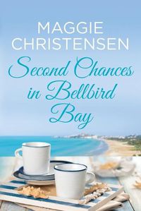 Cover image for Second Chances in Bellbird Bay