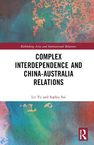 Cover image for Complex Interdependence and China-Australia Relations