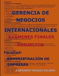 Cover image for Gerencia de Negocios Internacionales-Ex menes Finales Resueltos: Facultad: Administraci n de Empresas