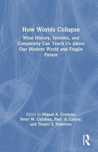 Cover image for Historical Systemic Collapse: Managing the End of the World as We Know It