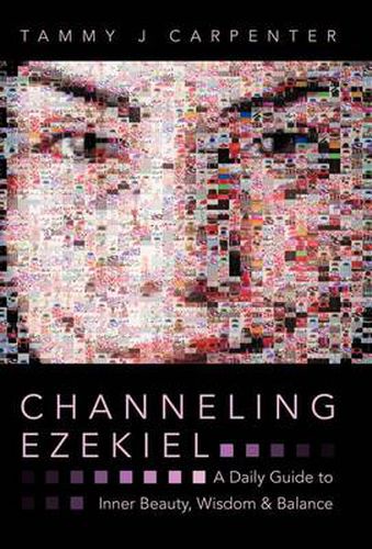 Cover image for Channeling Ezekiel: A Daily Guide to Inner Beauty, Wisdom & Balance