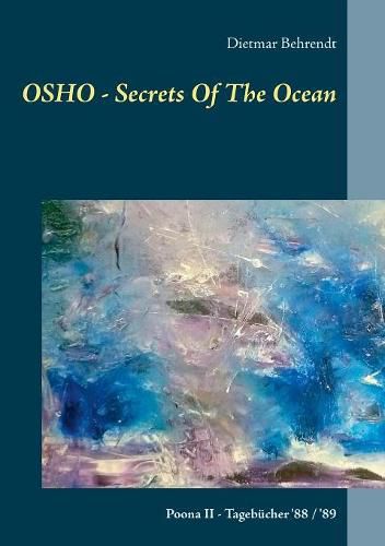 Cover image for OSHO - Secrets Of The Ocean: Poona II - Tagebucher '88 / '89