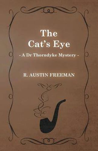 The Cat's Eye (A Dr Thorndyke Mystery)