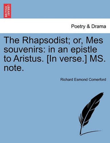 Cover image for The Rhapsodist; Or, Mes Souvenirs: In an Epistle to Aristus. [In Verse.] Ms. Note.