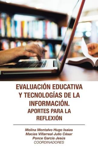 Cover image for Evaluacion Educativa Y Tecnologias De La Informacion. Aportes Para La Reflexion