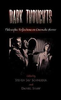 Cover image for Dark Thoughts: Philosophic Reflections on Cinematic Horror