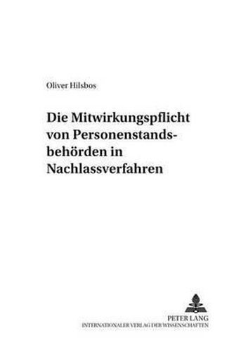 Cover image for Die Mitwirkungspflicht Von Personenstandsbehoerden in Nachlassverfahren