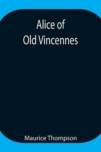 Cover image for Alice of Old Vincennes